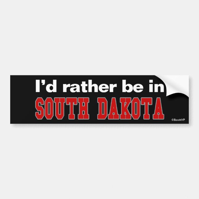 Ich würde eher in South Dakota sein Autoaufkleber (Vorne)