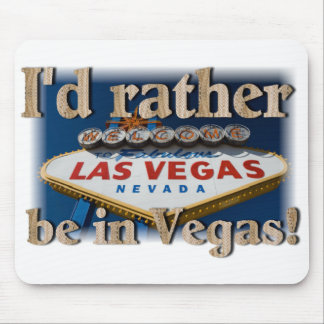 Ich würde eher in Vegas sein! Mousepad