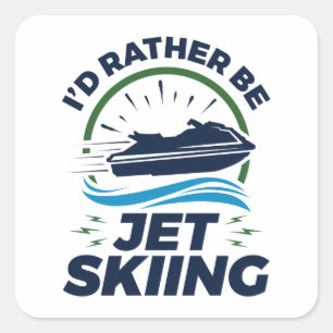 Ich würde eher Jet Ski fahren Quadratischer Aufkleber