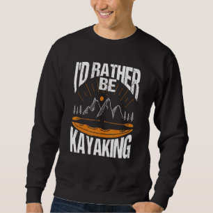 Ich würde eher Kayak-Apparel-Paddeln kayaking Sweatshirt