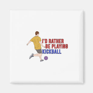Ich würde eher KickBall spielen Magnet