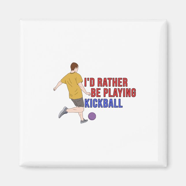 Ich würde eher KickBall spielen Magnet (Vorne)