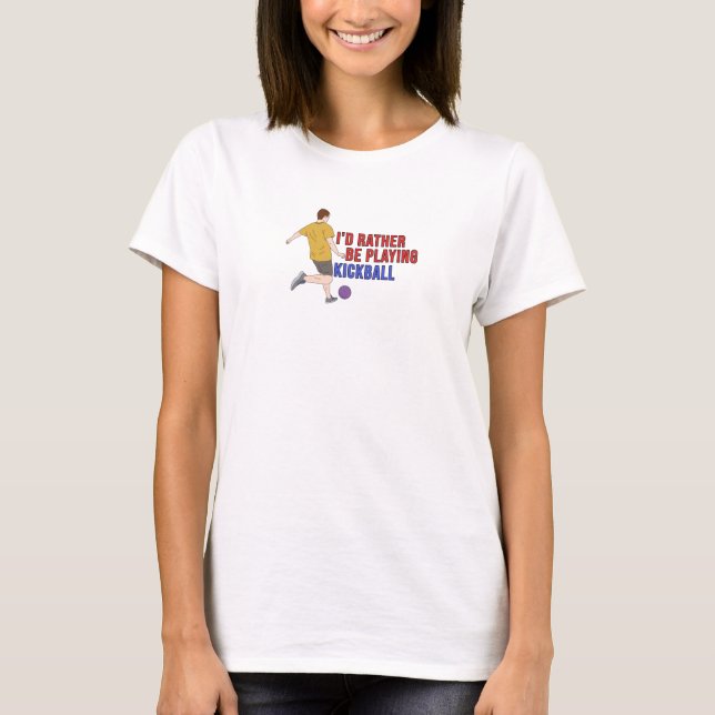 Ich würde eher KickBall spielen T-Shirt (Vorderseite)