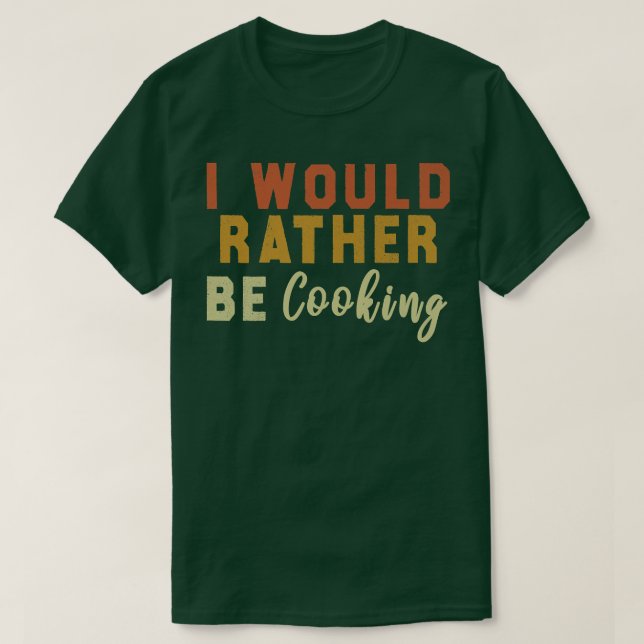 Ich würde eher kochen T-Shirt (Design vorne)