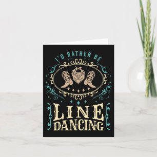 Ich würde eher Line Tanzen Funny Line Tanz Karte