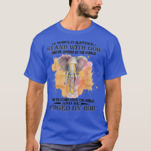 Ich würde eher mit Gott stehen und von der T-Shirt