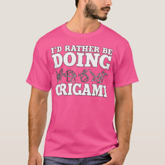 Ich würde eher Origami-Tiere Geschenke machen T-Shirt