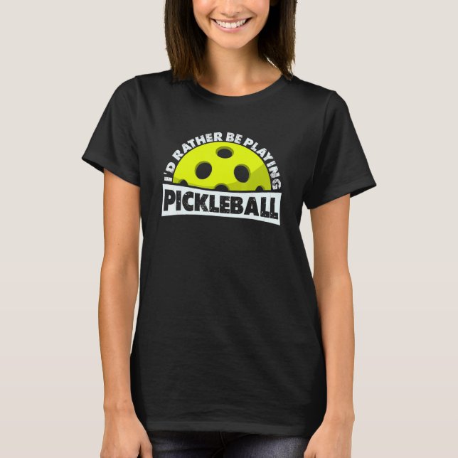 Ich würde eher Pickleball spielen, Funny Picklebal T-Shirt (Vorderseite)
