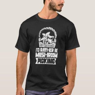 Ich würde eher Pilz-Picker-Coll auswählen T-Shirt