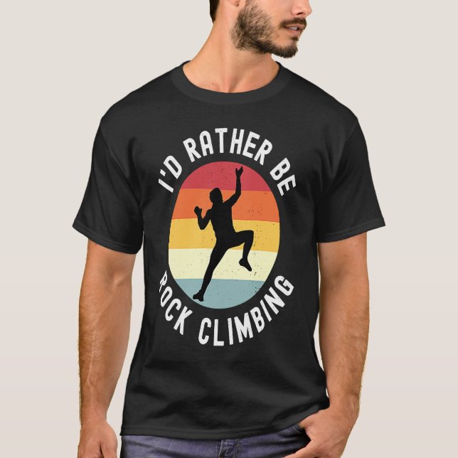 Ich würde eher Rock Climbing sein T-Shirt (Vorderseite)