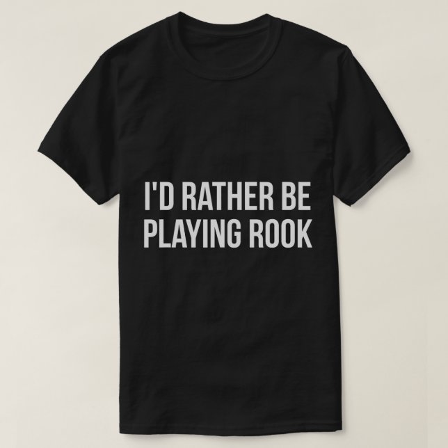 Ich würde eher Rook Card Game Players TShir spiele T-Shirt (Design vorne)