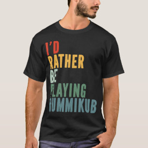 Ich würde eher Rummikub T - Shirt spielen