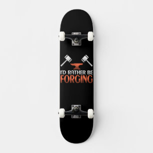 Ich würde eher Schwarzschmied-Schmiedehammer-Gesch Skateboard
