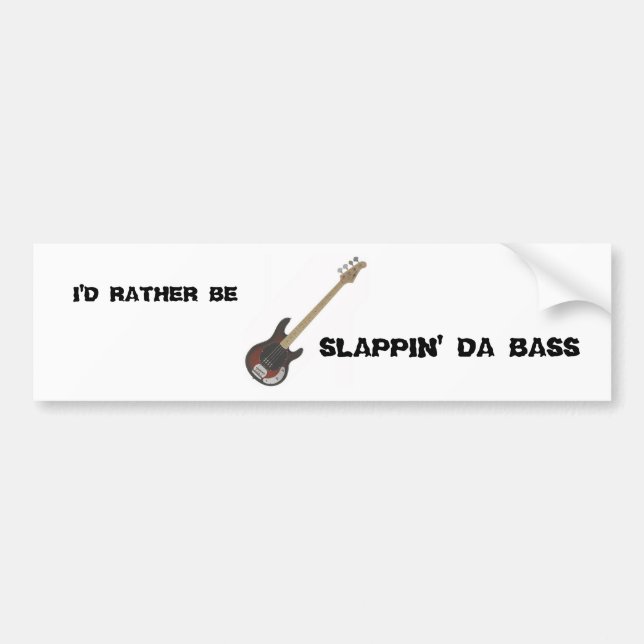 Ich würde eher sein:  Slappin DA Baß Autoaufkleber (Vorne)
