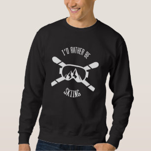 Ich würde eher Ski-Skipisten Berg fahren Sweatshirt