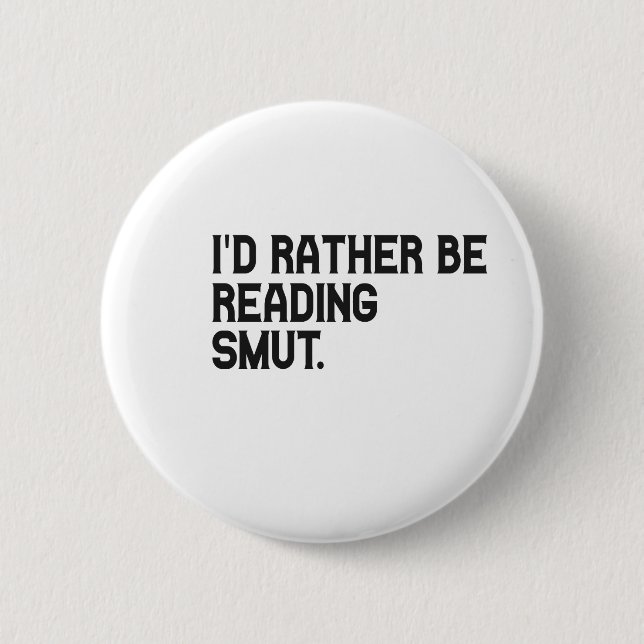 Ich würde eher Smut Funny Book Lover lesen Button (Vorderseite)