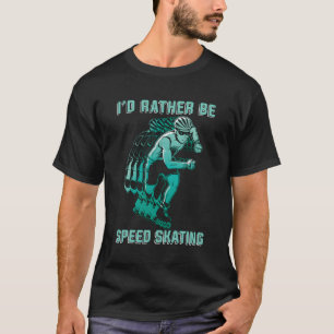 Ich würde eher Speed Skaten sein Skater Speed S T-Shirt