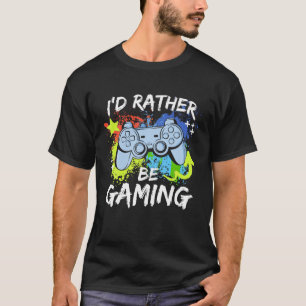 Ich würde eher spielen lustige Video-Game-Spieler  T-Shirt