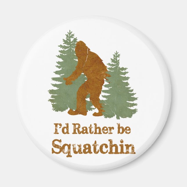 Ich würde eher Squatchin sein Magnet (Vorne)