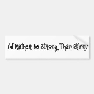 Ich würde eher stark als dünner Autoaufkleber sein