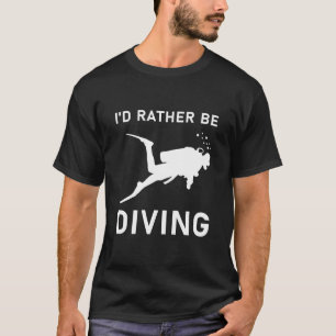 Ich würde eher tauchen - Scuba Diver - Scuba Divin T-Shirt