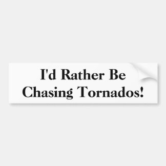 Ich würde eher Tornados jagen! Autoaufkleber