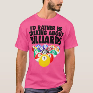 Ich würde eher über Billiards Pool-Liebe sprechen T-Shirt