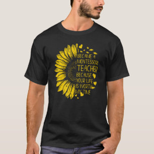 Ich wurde ein Montessori-Lehrer, weil dein Leben s T-Shirt