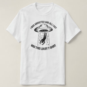 Ich wurde entführt und alles, was ich Got, war die T-Shirt