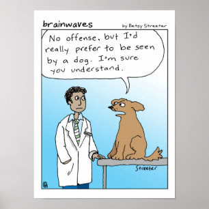 Ich würde es vorziehen, durch einen Hund gesehen Poster