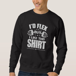 Ich würde Flex, aber ich mag dieses Shirt Bodybuil