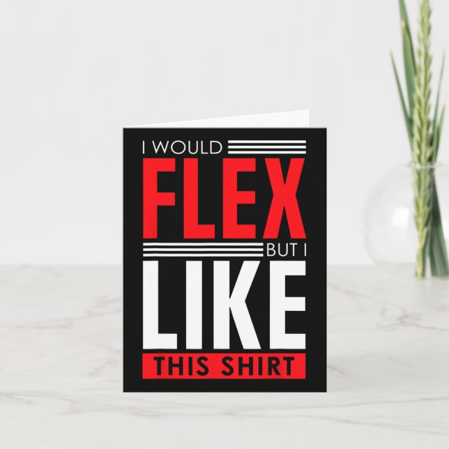 Ich würde Flex - Funny Bodybuilding Zitat Karte (Vorderseite)
