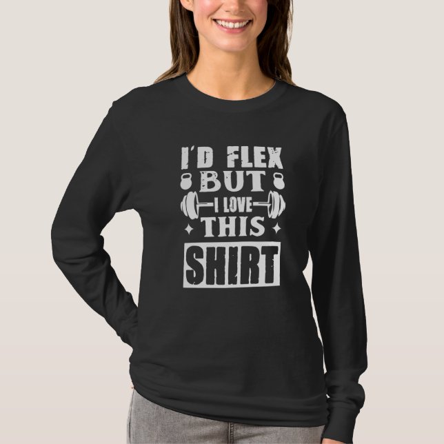 Ich würde Flex Gym Bodybuilder Weightlifter Workou T-Shirt (Vorderseite)
