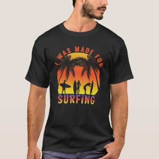 Ich wurde für das Surfen im Funny Surfer Summer Oc T-Shirt
