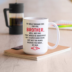 Ich würde für dich durchs Feuer gehen, Bruder Kaffeetasse