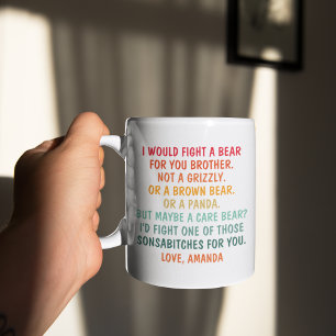 Ich würde für dich einen Bären bekämpfen Bruder, K Kaffeetasse