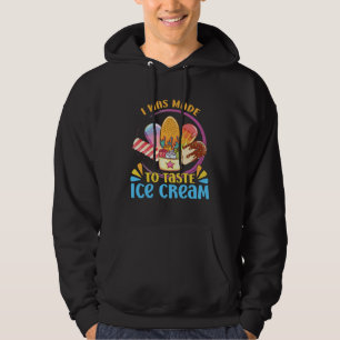 Ich wurde gemacht, um Eisbecher-Gelato-Dessert zu Hoodie