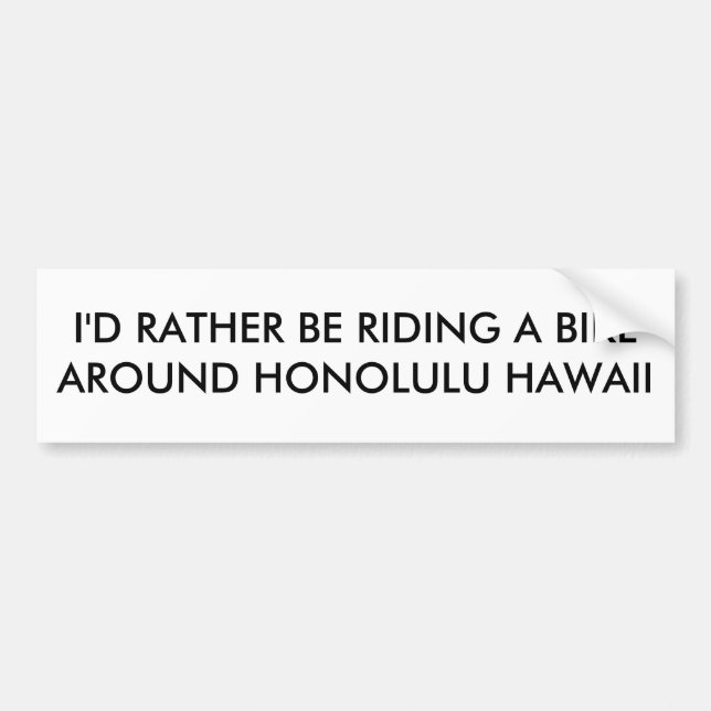 ICH WÜRDE GERADE EIN FAHRRAD UM HONOLULU HAWAII RE AUTOAUFKLEBER (Vorne)