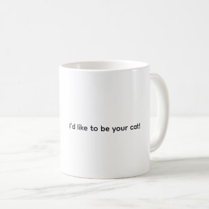 Ich würde gerne deine Katze sein, Kaffeetasse