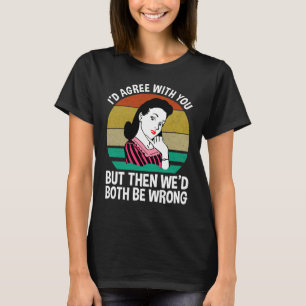 Ich würde Ihnen zustimmen, aber dann wären wir bei T-Shirt
