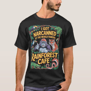 Ich wurde im weltberühmten Regenwald erwischt T-Shirt