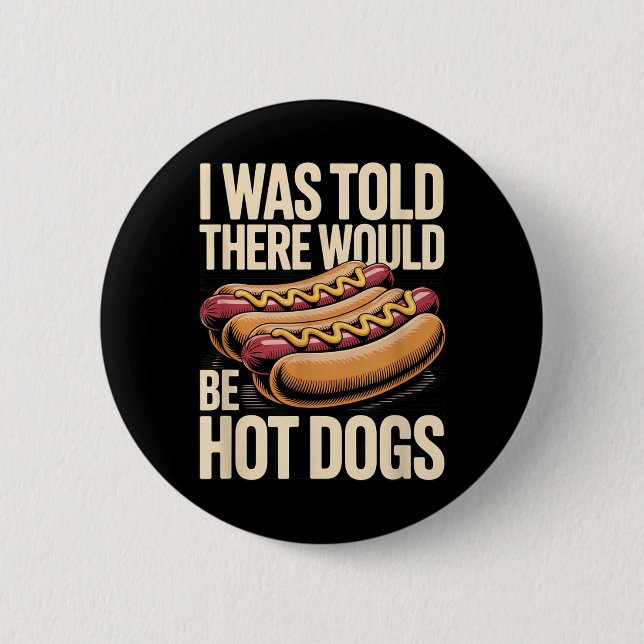 Ich wurde informiert, dass es Hot Dogs BBQ-Cookout Button (Vorderseite)
