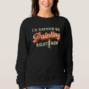 Ich würde jetzt lieber retro Hausfarbe streichen Sweatshirt