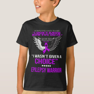 ICH WURDE KEINERLEI AUSWAHL FÜR EIN EPILEPSY-WARRI T-Shirt