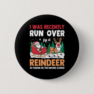 Ich wurde kürzlich von einem Rentier zu Weihnachte Button