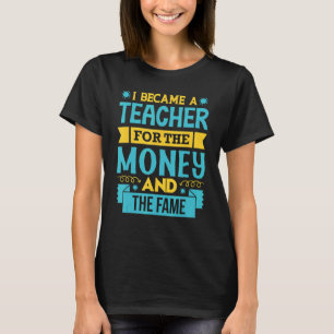 Ich wurde Lehrerin für Geld und Anwaltslehrer T-Shirt