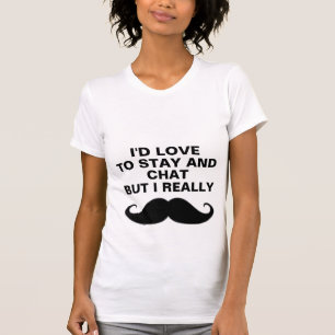 Ich wurde Liebe zu bleibe und zu plaudern T-Shirt