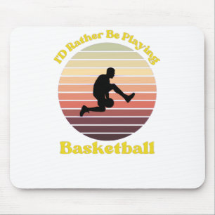 Ich würde lieber Basketball spielen Mousepad