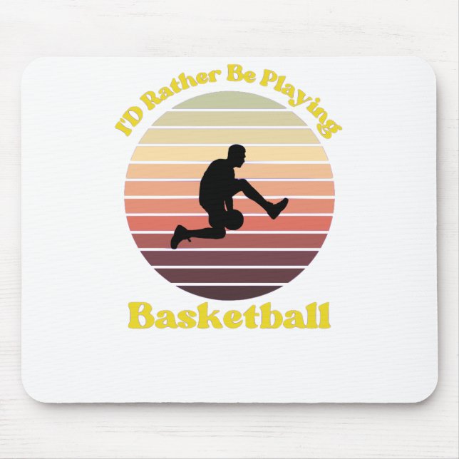 Ich würde lieber Basketball spielen Mousepad (Vorne)
