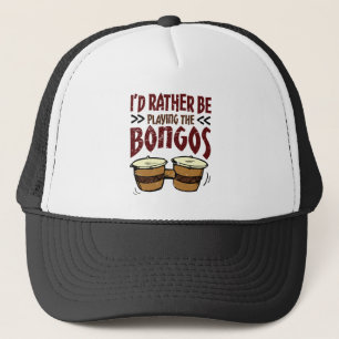 Ich würde lieber Bongos spielen Bongo-Schlagzeuger Truckerkappe
